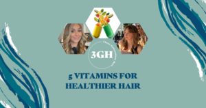 5 Vitamins for Healthier Hair