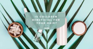 Is Collagen Beneficial for Your Hair?