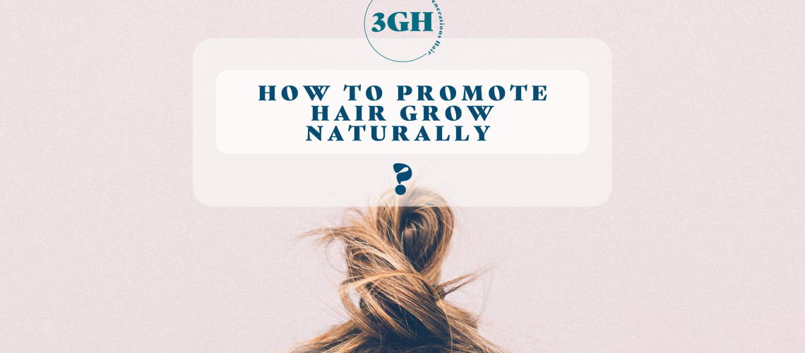 6 WAYS TO PROMOTE HAIR GROWTH NATURALLY
